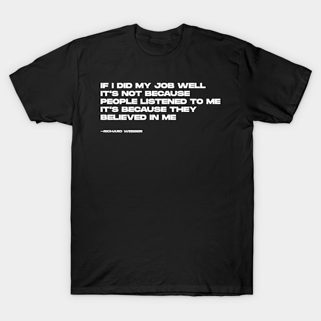 Richard Webber Quotes T-Shirt by BloodLine